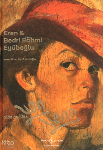Eren ve Bedri Rahmi Eyüboğlu (Ciltli);Yan Yana - Side by Side