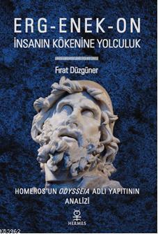 Erg-enek-on; İnsanın Kökenine Yolculuk