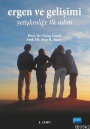 Ergen Ve Gelişimi; Yetişkinliğe İlk Adım