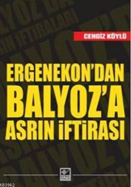Ergenekon'dan Balyoz'a Asrın İftirası