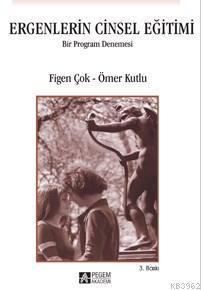 Ergenlerin Cinsel Eğitimi; Bir Program Denemesi