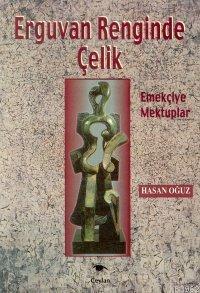 Erguvan Renginde Çelik ( Emekçiye Mektuplar )