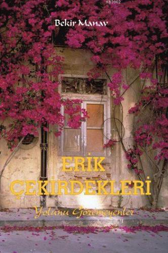 Erik Çekirdekleri; Yolunu Göremeyenler