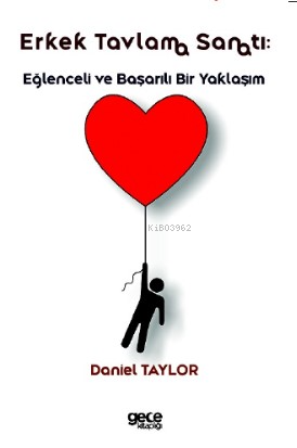 Erkek Tavlama Sanatı -  Eğlenceli ve Başarılı Bir Yaklaşım