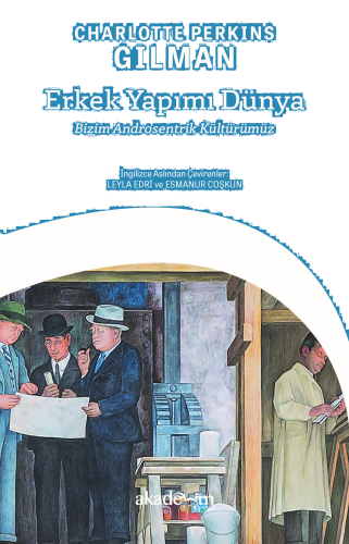 Erkek Yapımı Dünya: Bizim Androsentrik Kültürümüz