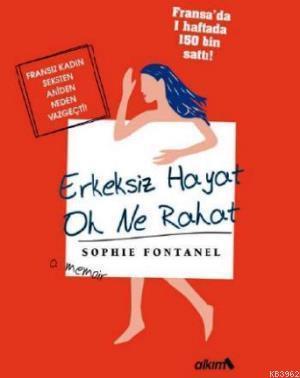 Erkeksiz Hayat Oh Ne Rahat