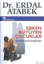 Erken Büyüyen Çocuklar; Günümüzün Ergenleri