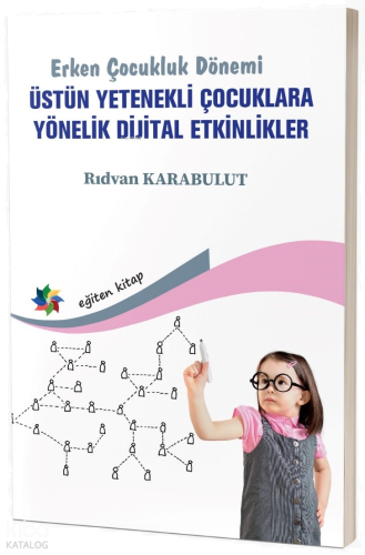Erken Çocukluk Dönemi  Üstün Yetenekli Çocuklara Yönelik Dijital Etkinlikler