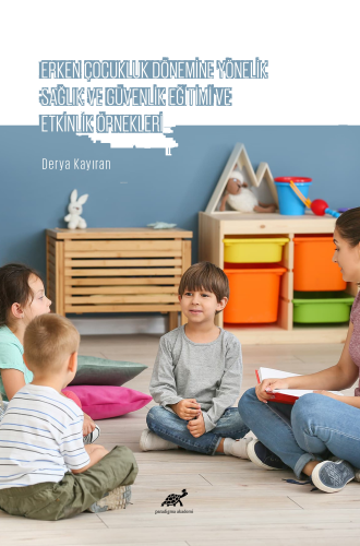 Erken Çocukluk Dönemine Yönelik Sağlık ve Güvenlik Eğitimi ve Etkinlik Örnekleri