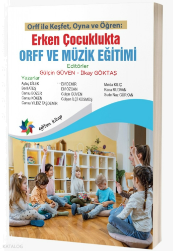 Erken Çocukluklukta Orff ve Müzik Eğitimi ;Orff ile Keşfet, Oyna ve Öğren