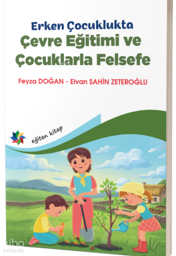 Erken Çocuklukta Çevre Eğitimi ve Çocuklarla Felsefe