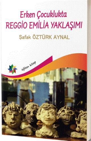 Erken Çocuklukta Reggio Emilia Yaklaşımı