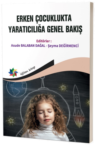 Erken Çocuklukta Yaratıcılığa Genel Bakış