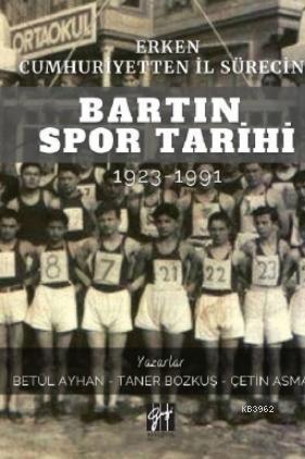 Erken Cumhuriyetten İl Sürecine Bartın Spor Tarihi 1923-1991