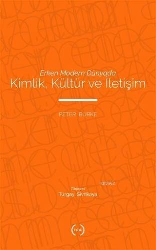 Erken Modern Dünyada Kimlik, Kültür ve İletişim; Identity, Culture and Communication in the Early Modern World