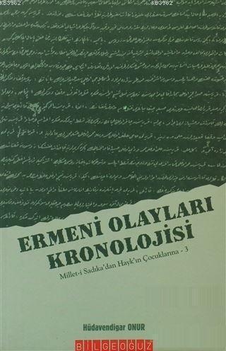 Ermeni Olayları Kronolojisi Millet-i Sadıka'dan Hayk'ın Çocuklarına - 3