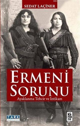 Ermeni Sorunu; Ayaklanma Tehcir ve İntikam