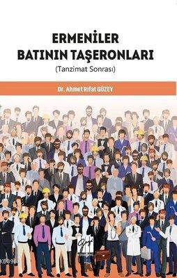 Ermeniler Batının Taşeronları Tanzimat Sonrası