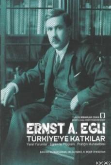 Ernst A. Eglı Türkiye'ye Katkılar