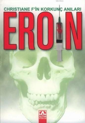 Eroin; Christiane F. 'in Korkunç Anıları