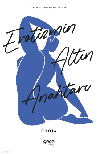 Erotizmin Altın Anahtarı;Doğudan Batıya Erotik Metinler