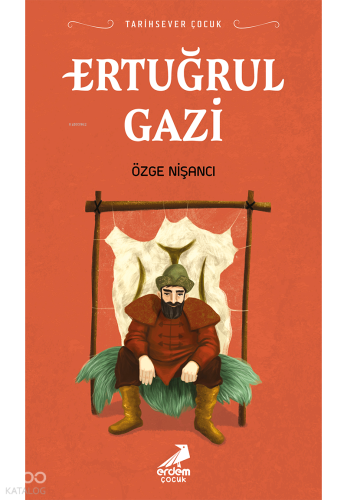 Ertuğrul Gazi;Tarihsever Çocuk