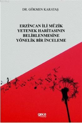 Erzincan İli Müzik Yetenek Haritasının Belirlenmesine Yönelik Bir İnceleme