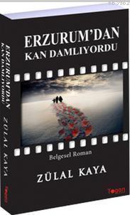 Erzurum'dan Kan Damlıyordu