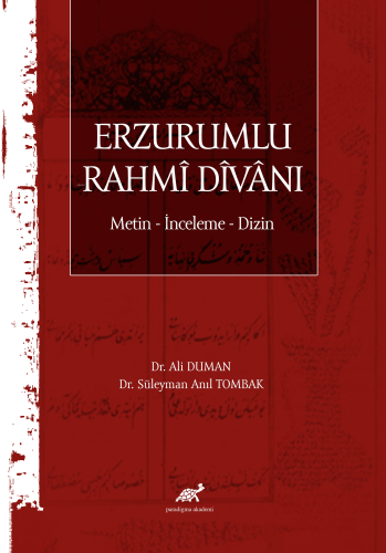 Erzurumlu Rahmî Dîvânı Metin - İnceleme - Dizin