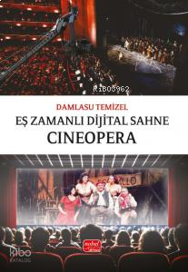 Eş Zamanlı Dijital Sahne: Cineopera