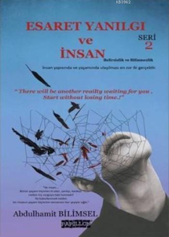 Esaret Yanılgı ve İnsan 2