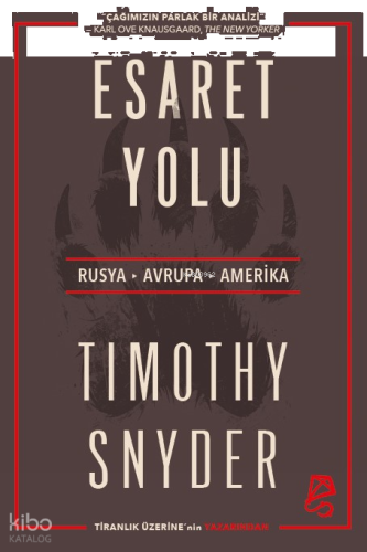 Esaret Yolu;Rusya, Avrupa, Amerika