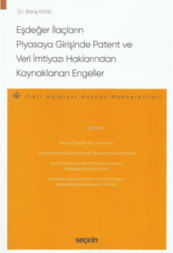 Eşdeğer İlaçların Piyasaya Girişinde Patent ve Veri İmtiyazı Haklarından Kaynaklanan Engeller