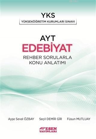 Esen Yayınları AYT Edebiyat Rehber Sorularla Konu Anlatımı Esen