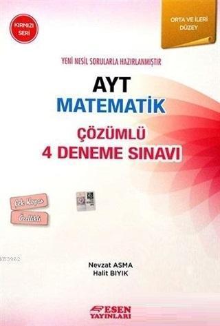 Esen Yayınları AYT Matematik Çözümlü 4 Deneme Sınavı Kırmızı Seri (Orta ve İleri Düzey) Esen