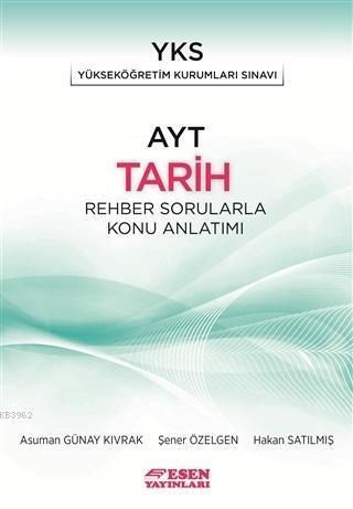 Esen Yayınları AYT Tarih Rehber Sorularla Konu Anlatımı Esen
