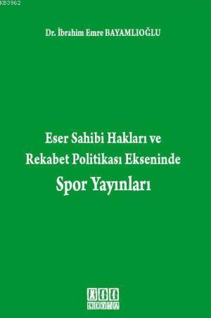 Eser Sahibi Hakları ve Rekabet Politikası Ekseninde Spor Yayınları