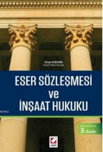 Eser Sözleşmesi ve İnşaat Hukuku