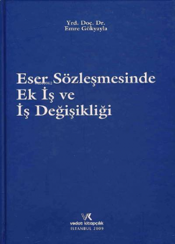 Eser Sözleşmesinde Ek İş ve İş Değişikliği