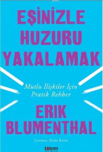 Eşinizle Huzuru Yakalamak; Mutlu İlişkiler İçin Pratik Rehber