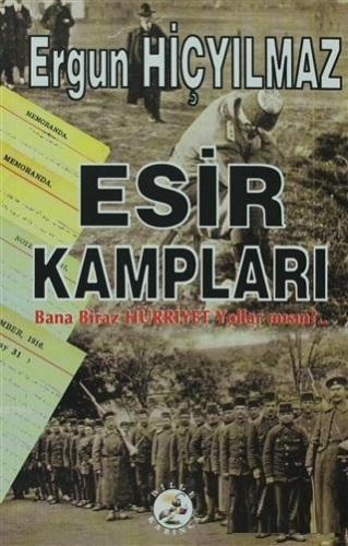 Esir Kampları; Bana Biraz Hürriyet Yollar mısın?
