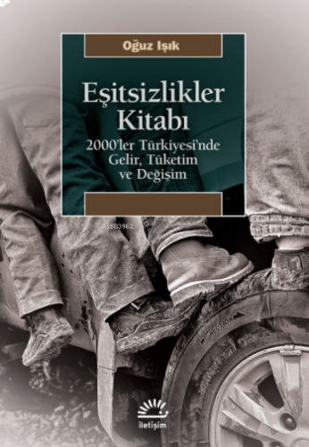 Eşitsizlikler Kitabı ;2000’ler Türkiyesi’nde Gelir, Tüketim ve Değişim