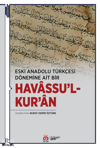 Eski Anadolu Türkçesi Dönemine Ait Bir  Havâssu’l-Kur’ân