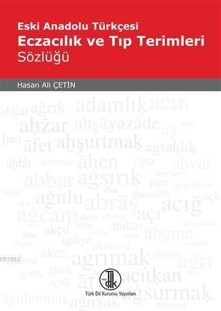 Eski Anadolu Türkçesi Eczacılık ve Tıp Terimleri Sözlüğü