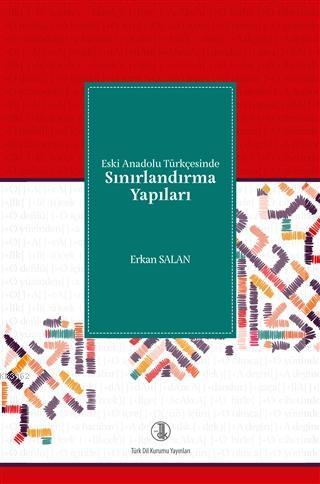 Eski Anadolu Türkçesinde Sınırlandırma Yapıları