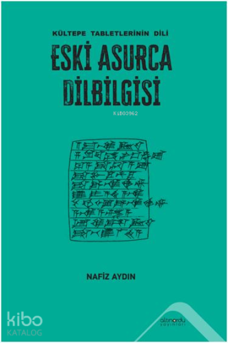 Eski Asurca Dilbilgisi - Kültepe Tabletlerinin Dili