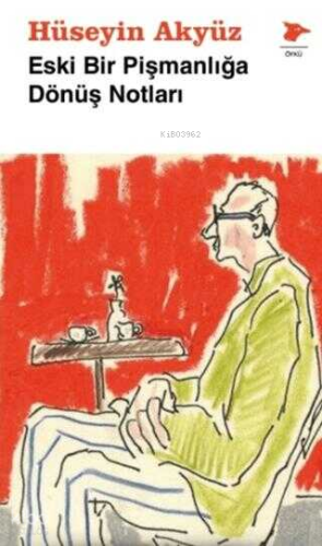 Eski Bir Pişmanlığa Dönüş Notları
