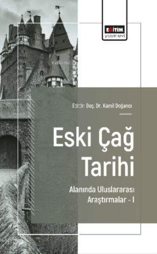 Eski Çağ Tarihi Alanında Uluslararası Araştırmalar –I