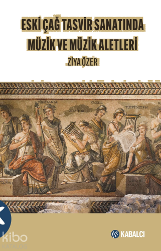 Eski Çağ Tasvir Sanatında  Müzik ve Müzik Aletleri