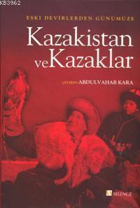Eski Devirlerden Günümüze| Kazakistan ve Kazaklar